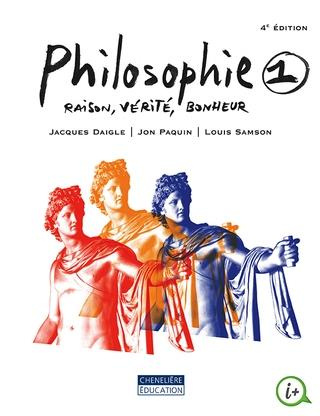 Philosophie 1. Raison, vérité, bonheur, 4e édition