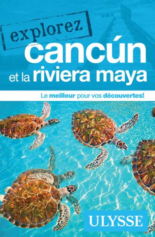 Explorez Cancún et la riviera maya