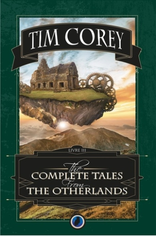 The Complete tales from the Otherlands Tome 3