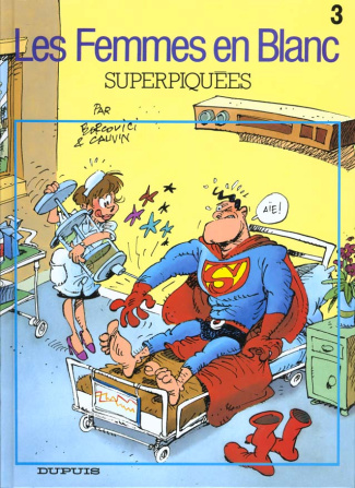 Les Femmes en blanc Tome 3 : Superpiquées