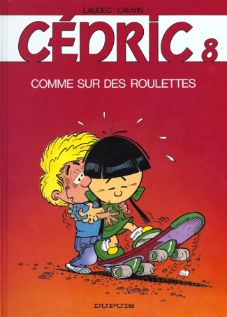Cédric Tome 8 : Comme sur des roulettes