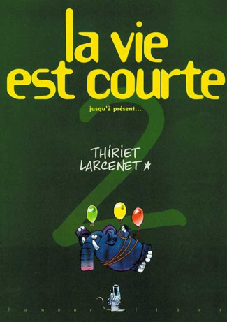 La vie est courte Tome 2 : Jusqu'à présent
