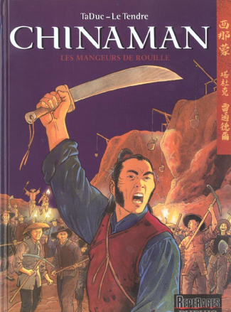 Chinaman Tome 4 : Les mangeurs de rouille