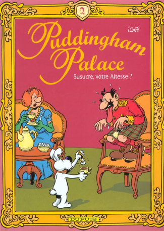 Puddingham Palace Tome 2 : Susucre, votre Altesse