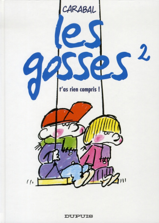 Les gosses Tome 2 : T'as rien compris !
