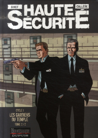 Haute sécurité : Les gardiens du temple. Tome 2