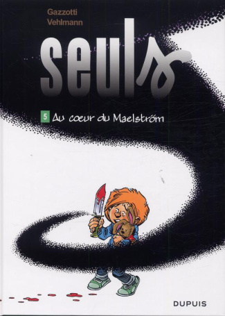 Seuls Tome 5 : Au coeur du Maelström