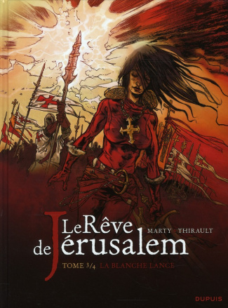 Le Rêve de Jérusalem Tome 3 : La blanche lance