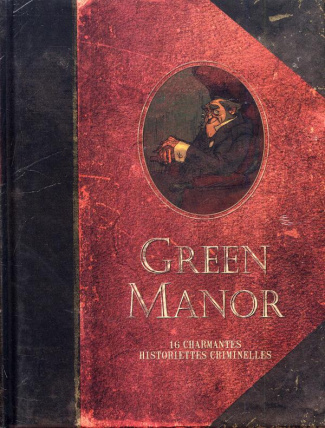 Green Manor : 16 charmandes historiettes criminelles