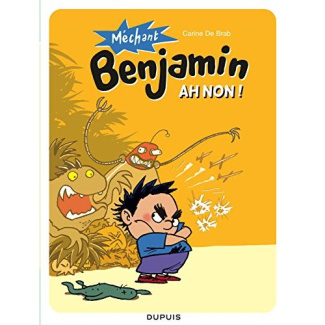 Méchant Benjamin Tome 1 : Ah non !