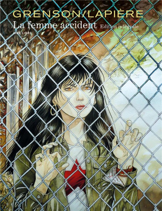 La femme accident Intégrale : Avec un dessin inédit signé par les auteurs