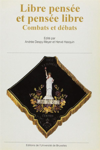 LIBRE PENSEE ET PENSEE LIBRE. Combats et débats