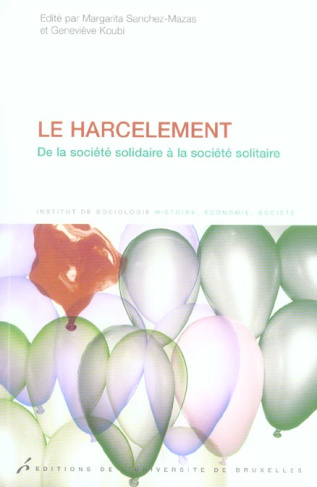 Le harcelement. De la société solidaire à la société solitaire