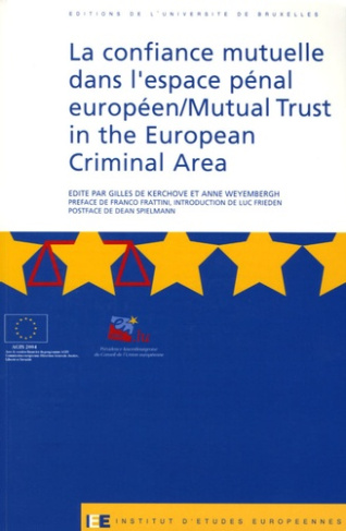 La confiance mutuelle dans l'espace pénal européen. Mutual Trust in the European CriminalArea