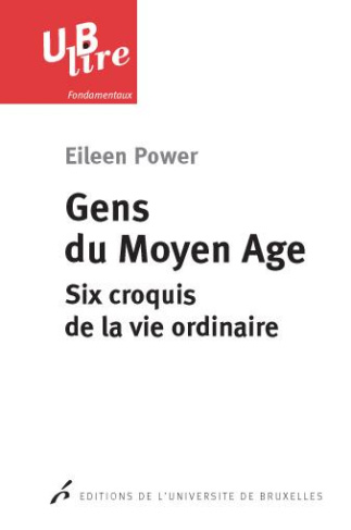 Gens du Moyen Age. Six croquis de la vie ordinaire