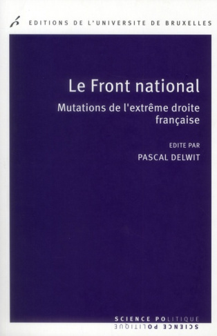 Le Front national. Mutations de l'extrême droite française