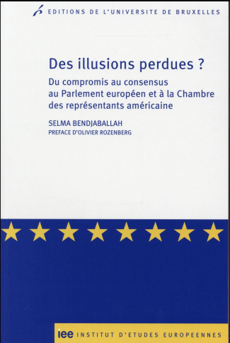 Des illusions perdues ? Du compromis au consensus au Parlement européen et à la Chambre des représen