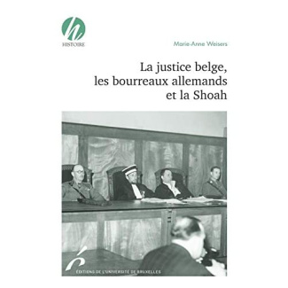 La justice belge, les bourreaux allemands et la Shoah