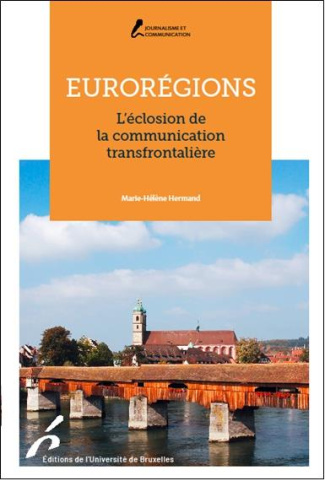 Eurorégions. L'éclosion de la communication transfrontalière