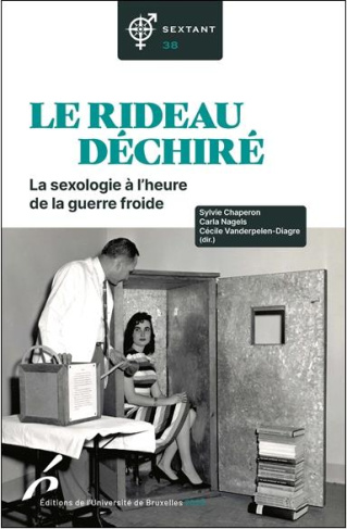 Sextant N° 38 : Le rideau dechiré. La sexologie à l'heure de la guerre froide