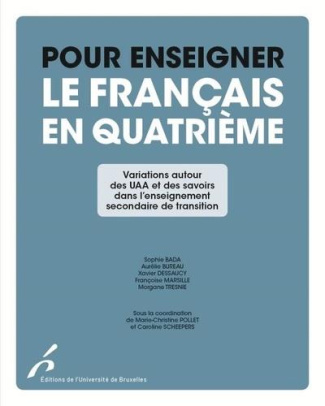 Pour enseigner le français en quatrième. Variations des UAA et des savoirs dans l'enseignement secon