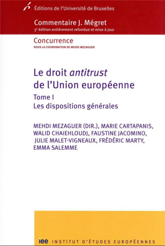 Le droit antitrust de l'Union europénne. Tome 1, Les dispositions générales, 3e édition actualisée