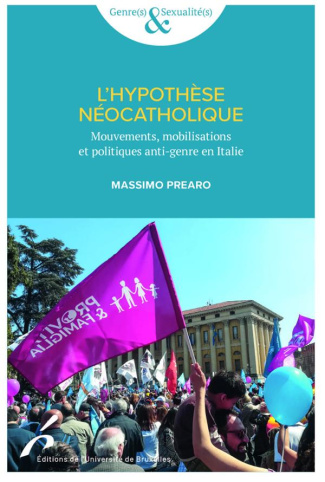 L'hypothèse néocatholique. Politiques, mouvements et mobilisations anti-genre en Italie