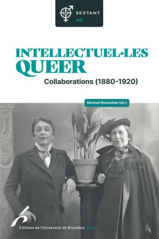 Intellectuel.les queer. Collaborations (1880-1920)