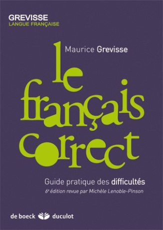 Le français correct. Guide pratique des difficultés, 6e édition revue et corrigée