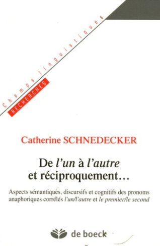 De l'un à l'autre et réciproquement... Aspects sémantiques, discursifs et cognitifs des pronoms anap