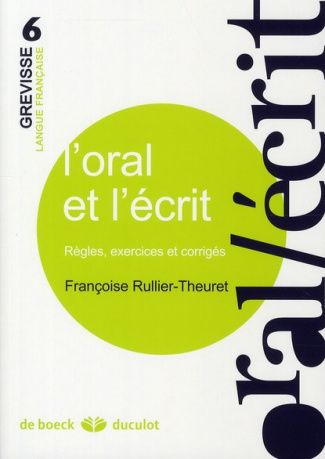 L'oral et l'écrit. Règles, exercices et corrigés