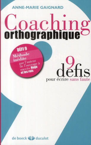 Coaching orthographique. 9 défis pour écrire sans faute