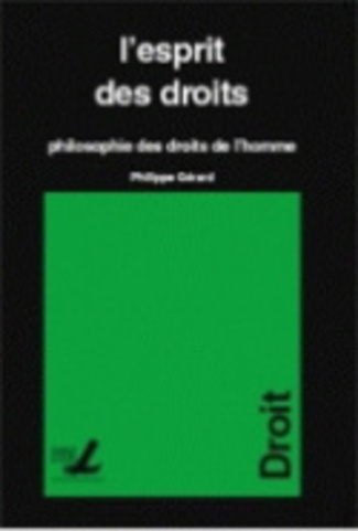 L'esprit des droits. Philosophie des droits de l'homme
