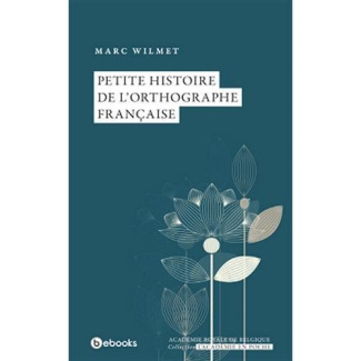 Petite histoire de l'orthographe française