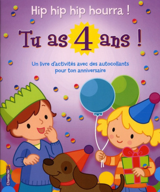 Hip hip hip hourra ! Tu as 4 ans !