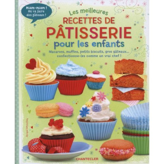 Les meilleures recettes de pâtisserie pour les enfants