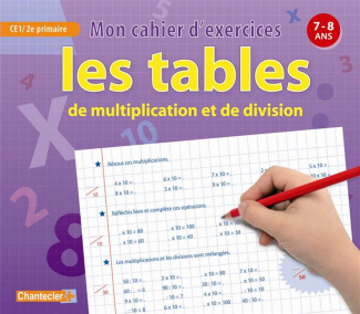 Les tables de multiplication et de division CE1. Mon cahier d'exercices 7-8 ans