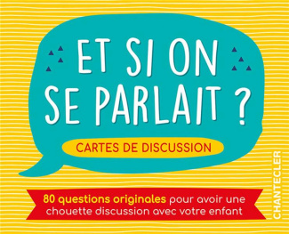 Et si on se parlait ? Cartes de discussion. 80 questions originales pour avoir une chouette discussi
