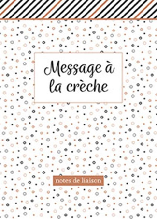 Message à la crèche. Notes de liaison