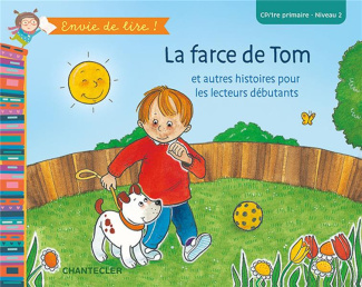 La farce de Tom. Et autres histoires pour les lecteurs débutants. CP-1re primaire, Niveau 2