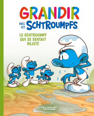 Grandir avec les Schtroumpfs Tome 10 : Le Schtroumpf qui se sentait rejeté