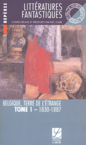 Belgique, terre de l'étrange / Tome 1, 1830-1887
