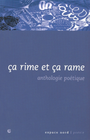 Ca rime et ça rame / Anthologie thématique des poètes francophones de Belgique