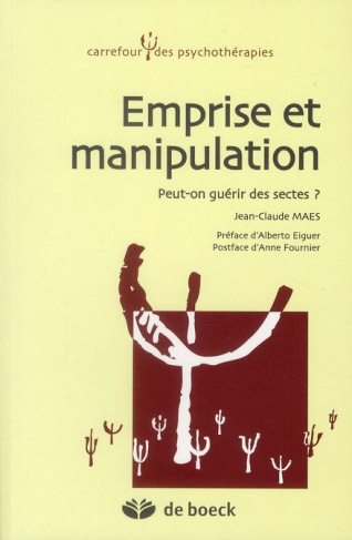 Emprise et manipulation. Peut-on guérir des sectes ?