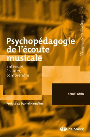Psychopédagogie de l'écoute musicale. Entendre, écouter, comprendre