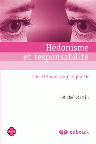 Hédonisme et responsabilité. Une éthique pour le plaisir