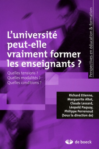 L'université peut-elle vraiment former les enseignants ? Quelles tensions ? Quelles modalités ? Quel