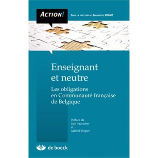 Enseignant et neutre. Les obligations en Communauté française de Belgique, 2e édition