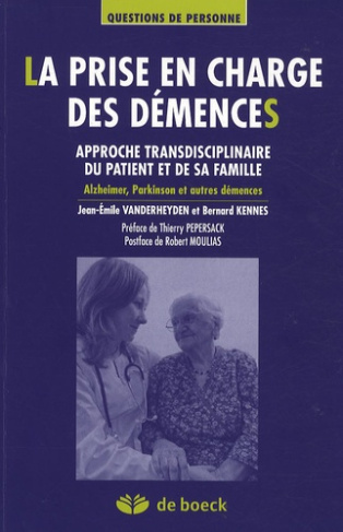 La prise en charge des démences. Approches transdisciplinaires du patient et de sa famille