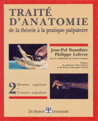 Traité d'anatomie de la théorie à la pratique palpatoire. Tome 2, Membre supérieur, ceinture scapula